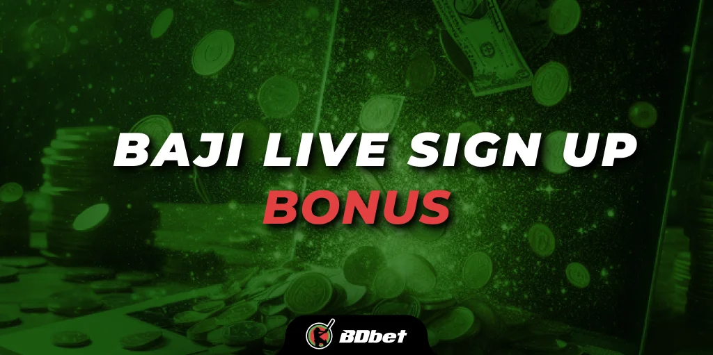 Baji Live Sign up Bonus