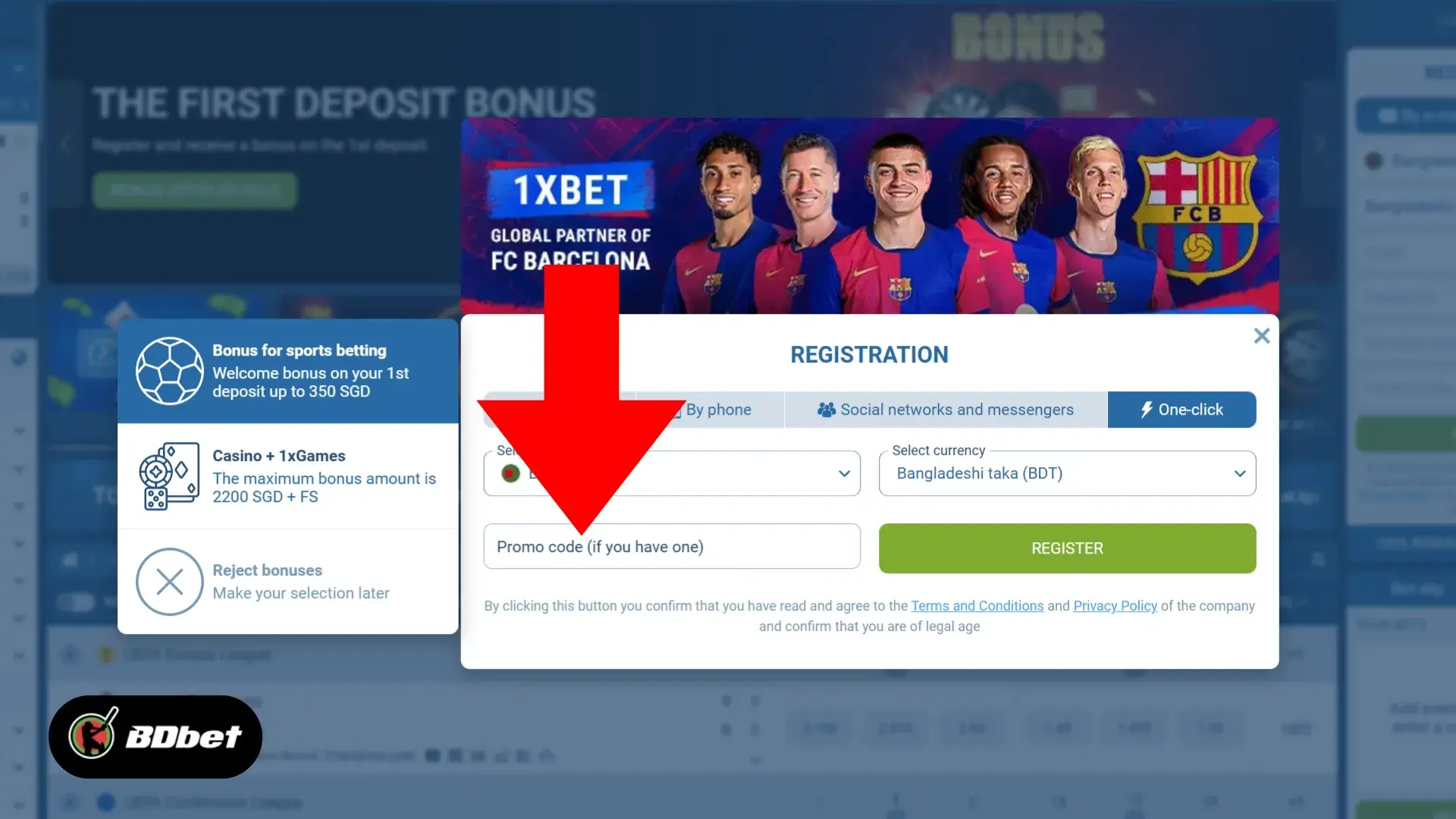 Enter your <a href="https://bdbet.net/bookmakers/1xbet/1xbet-promo/">1xBet promo code</a>.