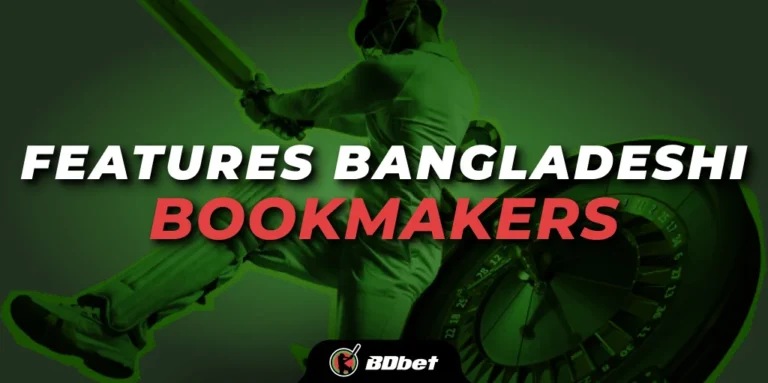Features u0026 Options Offered by Bangladeshi Bookmakers