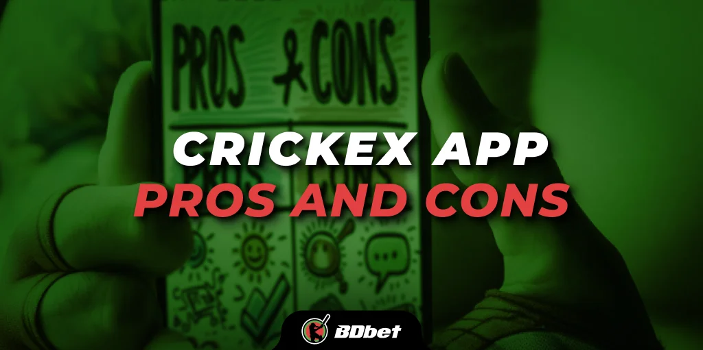 Crickex App Pros and Cons