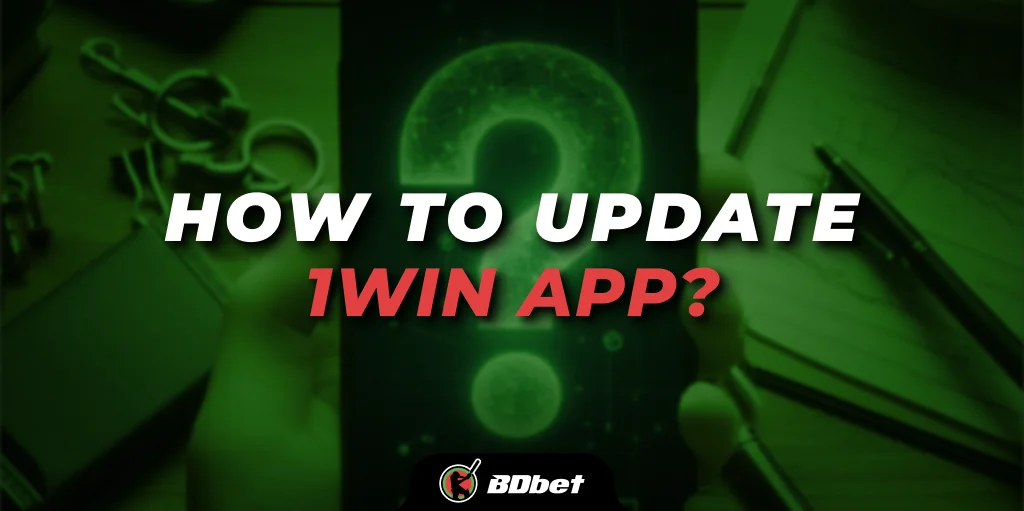 how to update 1win app?