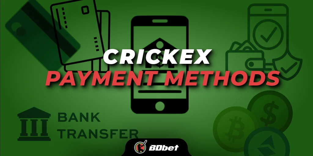Crickex Payments Methods