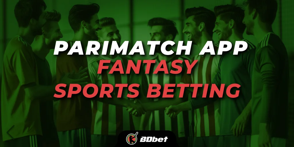 Parimatch App Fantasy Sports Betting