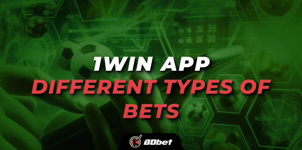 1win app different types of bets