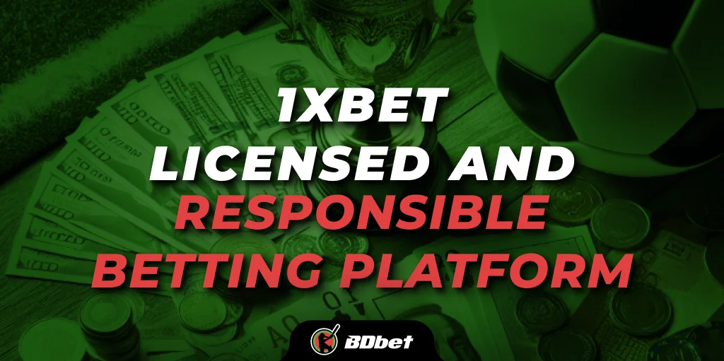 1xbet as a licensed and responsible online betting platform