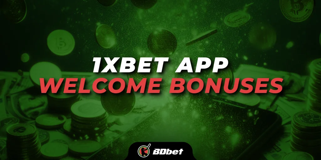 1xbet App Welcome Bonuses