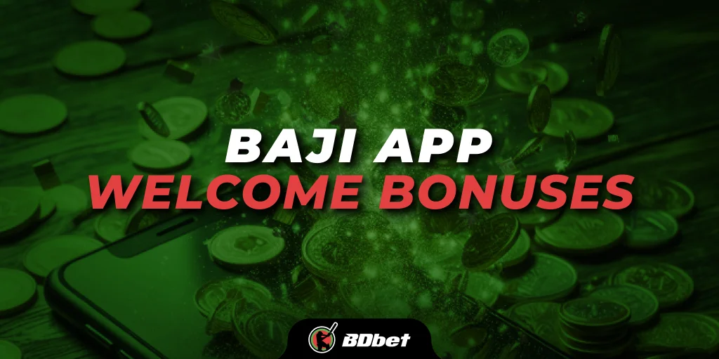 baji app welcome bonuses