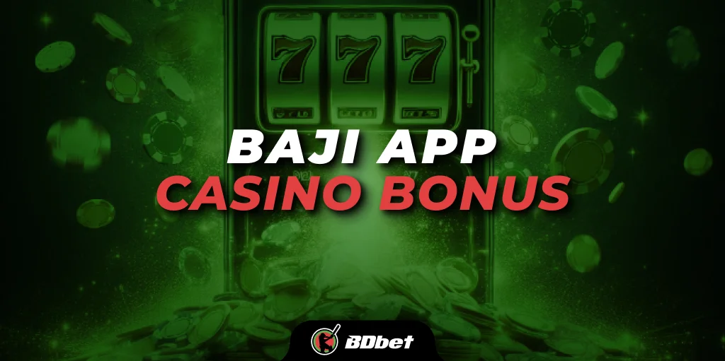 baji app casino bonus