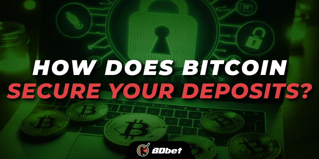 How does Bitcoin secure your deposits?