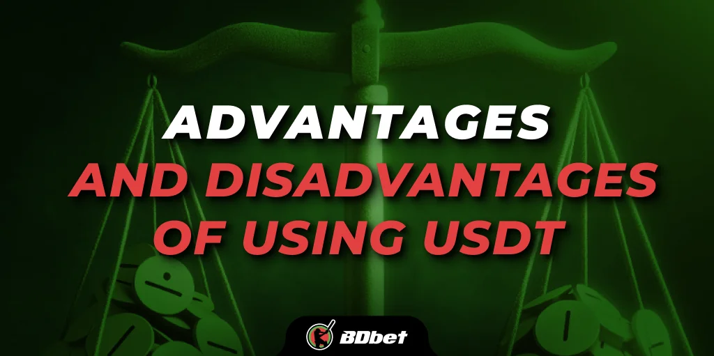 Advantages and Disadvantages of Using USDT 