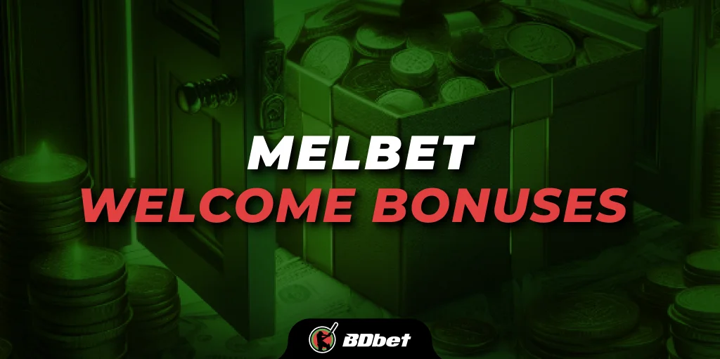 Melbet Welcome Bonuses