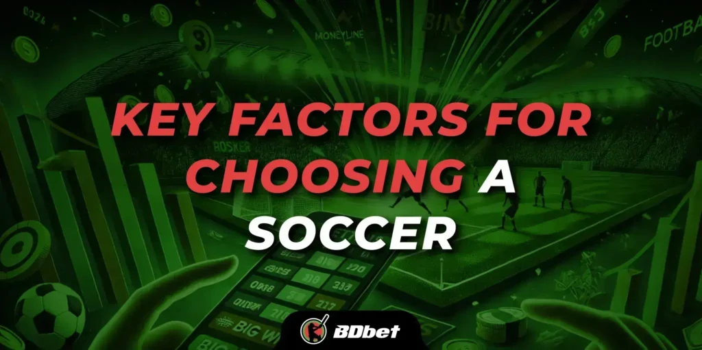 Soccer Betting What to Look for When Choosing