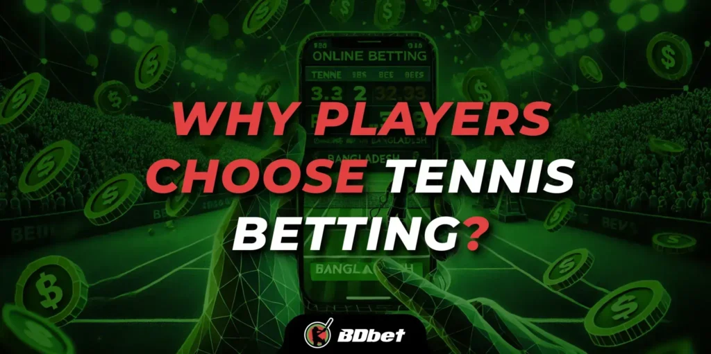 why players choose tennis betting