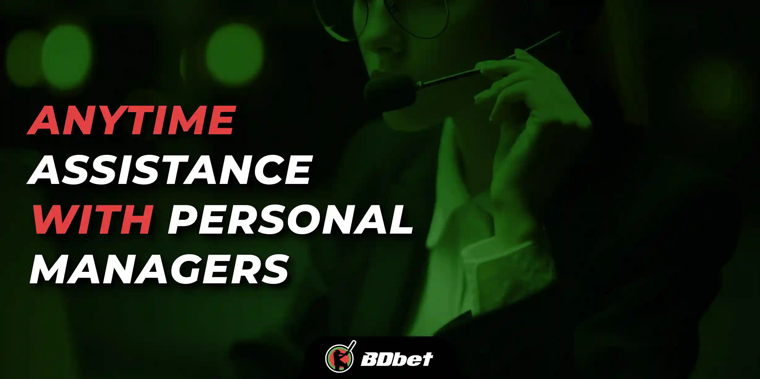 24/7 Support and Personal Managers