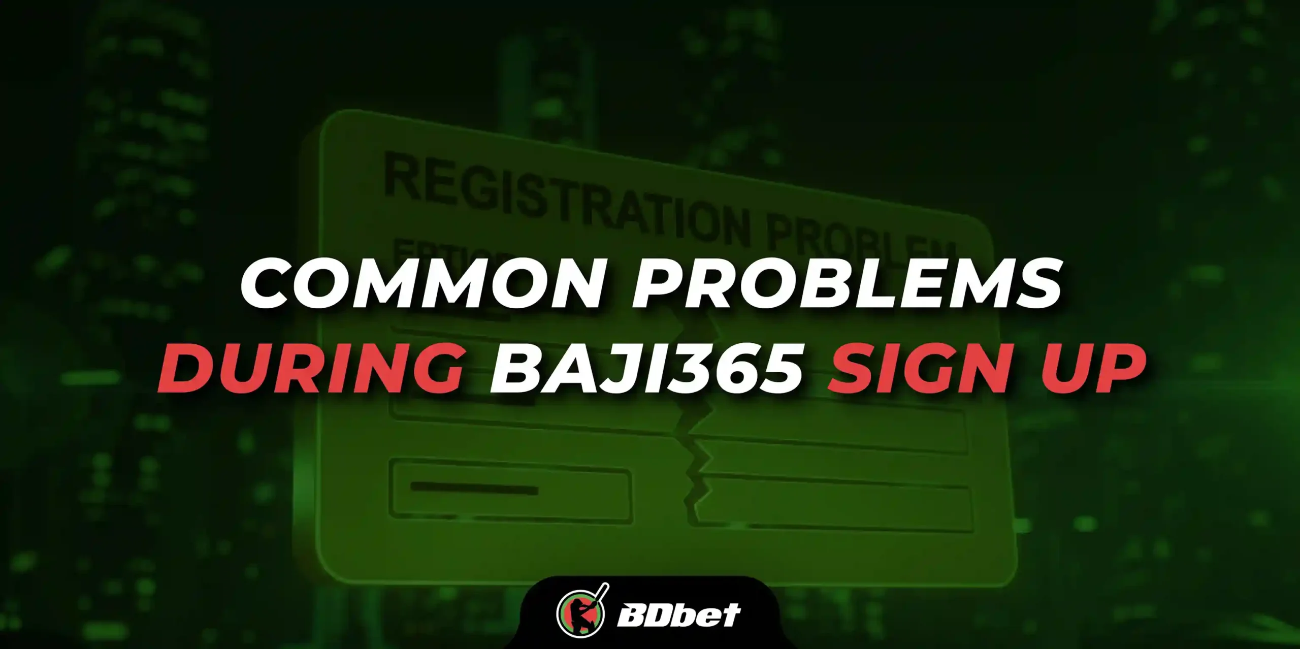 Common Problems During Baji365 Sign Up