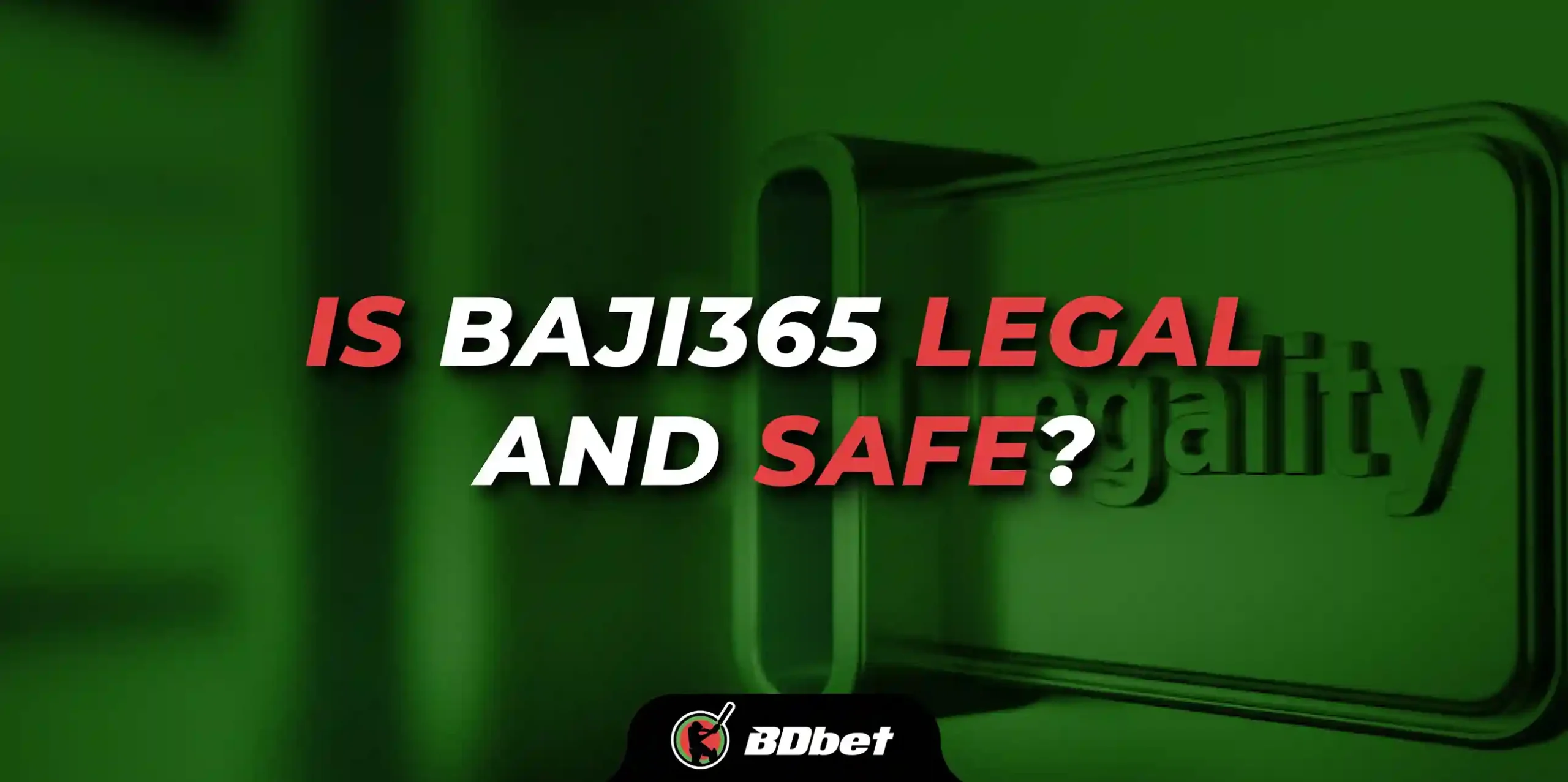 Is Baji365 Legal and Safe in Bangladesh?